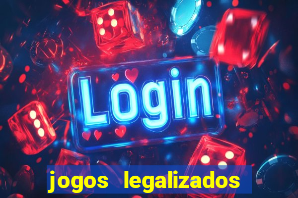 jogos legalizados no brasil